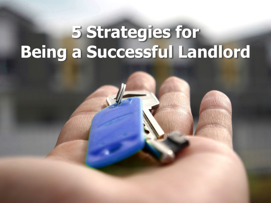 5 Strategies for being a Successful Landlord